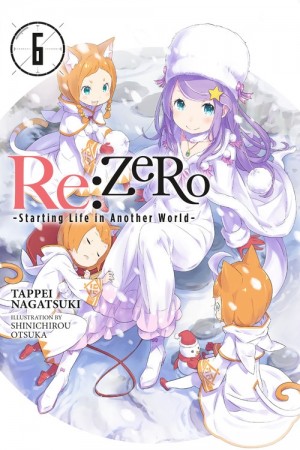 Re:ZERO -Starting Life in Another World-, (Light Novel) Vol. 06