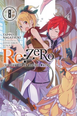 Re:ZERO -Starting Life in Another World-, (Light Novel) Vol. 08