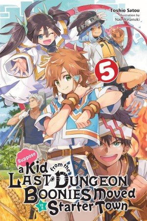 Suppose a Kid from the Last Dungeon Boonies Moved to a Starter Town, (Light Novel) Vol. 05