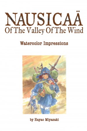 Studio Ghibli - The Art of Nausicaä of The Valley of the Wind (Watercolor Impressions)